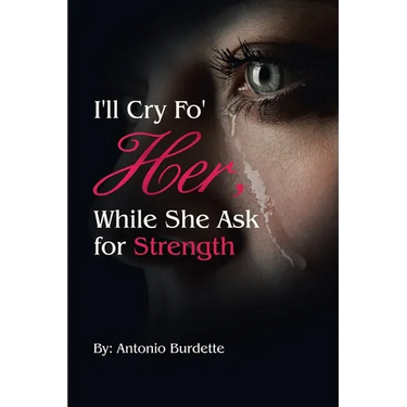 I'll Cry Fo' Her, While She Ask for Strength
