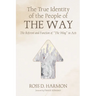 The True Identity of the People of the Way: The Referent and Function of "The Way" in Acts