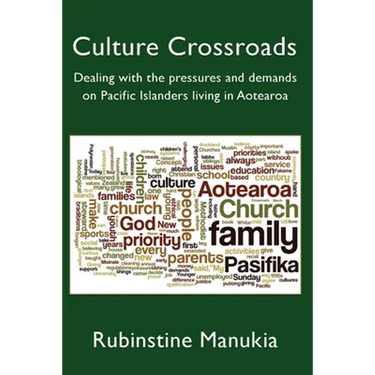Culture Crossroads: Dealing with the Pressures and Demands on Pacific Islanders Living in Aotearoa