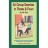 50 Group Exercises in Threes & Fours: Activities for Group Leaders Therapists and Trainers