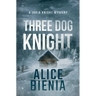Three Dog Knight: A twisty whodunit mystery