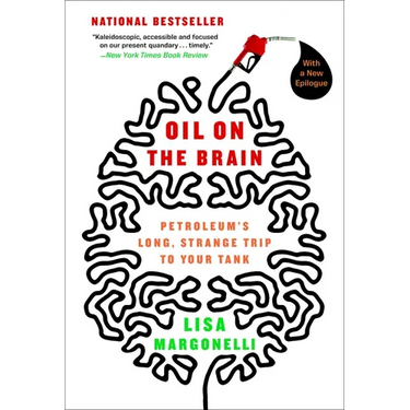 Oil on the Brain: Adventures from the Pump to the Pipeline