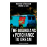 The Guardians & Perchance to Dream (2 Dystopian Tales in One Edition): Science Fiction Novellas