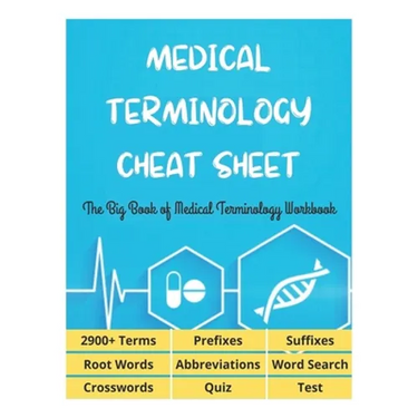 MEDICAL TERMINOLOGY CHEAT SHEET - The Big Book of Medical Terminology Workbook - 2900+ Terms, Prefixes, Suffixes, Root Words, Abbreviations, Word Sear