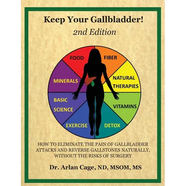 Keep Your Gallbladder!: How to eliminate the pain of gallbladder attacks and reverse gallstones naturally, without the risks of surgery