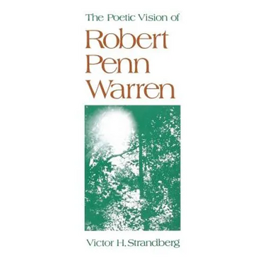 The Poetic Vision of Robert Penn Warren
