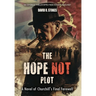 The Hope Not Plot: A Novel of Churchill's Final Farewell