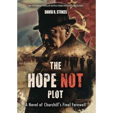 The Hope Not Plot: A Novel of Churchill's Final Farewell