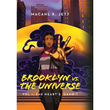 Brooklyn Vs. The Universe: Vol 1 - The Heart's Gambit