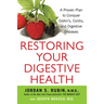 Restoring Your Digestive Health: A Proven Plan to Conquer Crohns, Colitis, and Digestive Diseases