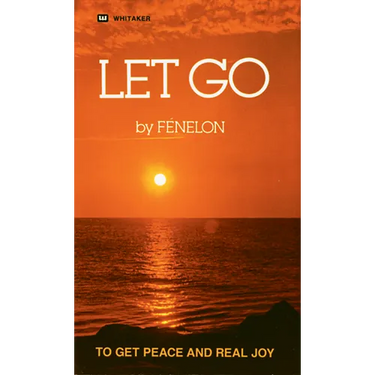 Let Go: To Get Peace and Real Joy