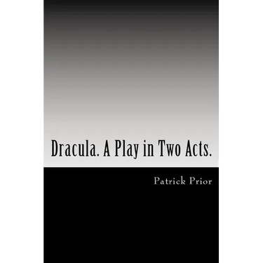 Dracula. A Play in Two Acts.: Adapted from the novel by Bram Stoker