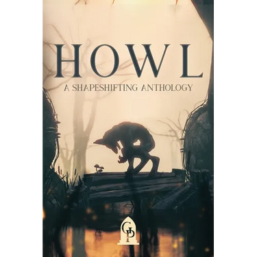 Howl: A Shapeshifting Anthology