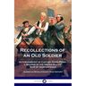 Recollections of an Old Soldier: Autobiography of Captain David Perry, a Soldier of the United States' War of Independence (American Revolutionary War