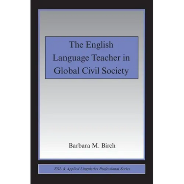 The English Language Teacher in Global Civil Society
