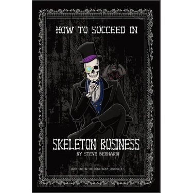 How to Succeed in Skeleton Business: Book One