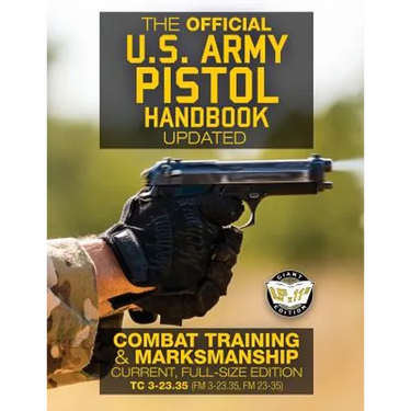 The Official US Army Pistol Handbook - Updated: Combat Training & Marksmanship: Current, Full-Size Edition - Giant 8.5" x 11" Format: Large, Clear Pri