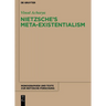Nietzsche's Meta-Existentialism