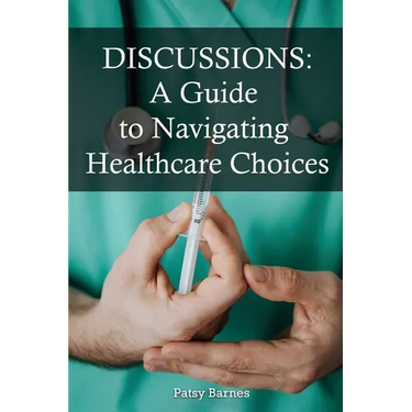 Discussions: A Guide To Navigating Healthcare Choices
