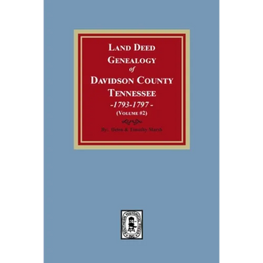 Land Deed Genealogy of Davidson County, Tennessee, 1792-1797. (Volume #2)