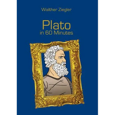 Plato in 60 Minutes: Great Thinkers in 60 Minutes