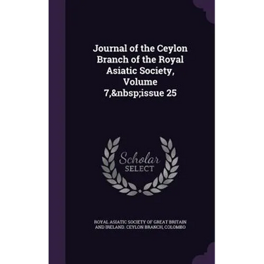 Journal of the Ceylon Branch of the Royal Asiatic Society, Volume 7, issue 25