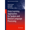 Deep Learning Approaches for Spoken and Natural Language Processing