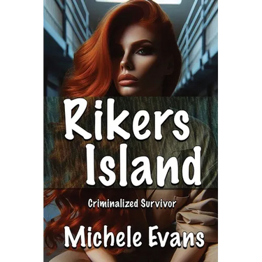 Rikers Island: Criminalized Survivor