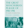 Great Manchurian Plague of 1910-1911: The Geopolitics of an Epidemic Disease