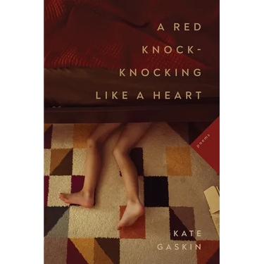 A Red Knock-Knocking Like a Heart: Poems