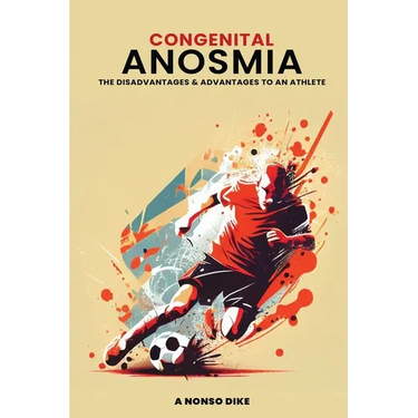Congenital Anosmia: The Disadvantages and Advantages to an Athlete