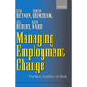 Managing Employment Change: The New Realities of Work