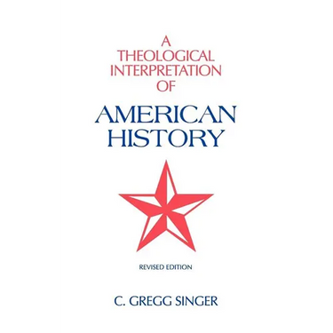 A Theological Interpretation of American History: Revised Edition