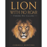Lion with no roar: Finding his calling