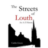 The Streets of Louth: An A-Z History