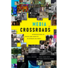 Media Crossroads: Intersections of Space and Identity in Screen Cultures