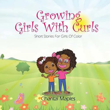 Growing Girls With Curls: Short Stories For Girls of Color