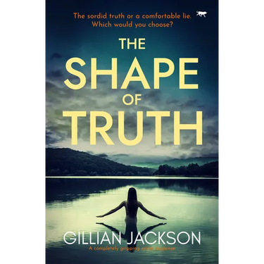 The Shape of Truth: A completely gripping crime suspense