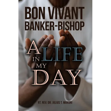 Bon Vivant Banker-Bishop: A Life in my Day