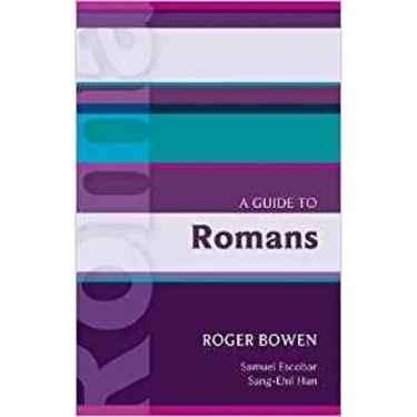 A Guide to Romans. Roger Bowen
