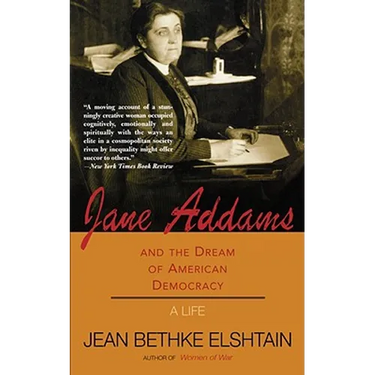 Jane Addams and the Dream of American Democracy