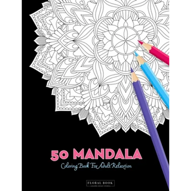50 Mandala Coloring Book For Adult Relaxation: 50 Creative Coloring Pages For Meditation, Relaxing, Stress Relieving And Happiness (Large Page 8.5"x8.