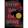 Every Day, I'm Brave: Cultivating Resilience to Gain Freedom from Fear