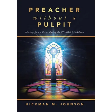 Preacher without a Pulpit: Musings from a Pastor during the COVID-19 Lockdown