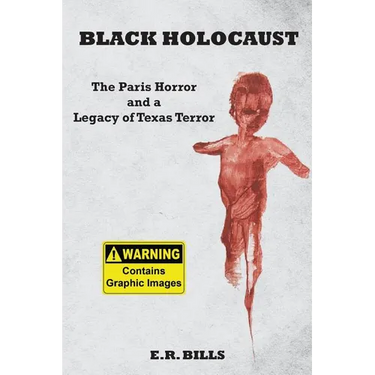 Black Holocaust: The Paris Horror and a Legacy of Texas Terror