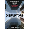 Disruptors: Entrepreneurs & The Escape from Corporate America