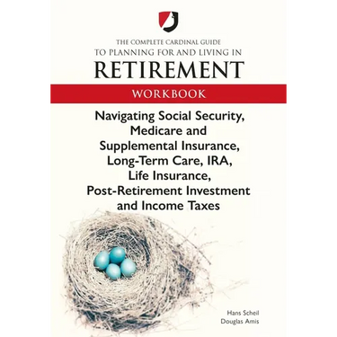 The Complete Cardinal Guide to Planning for and Living in Retirement Workbook