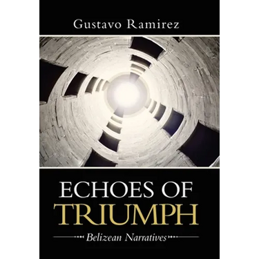 Echoes of Triumph: Belizean Narratives