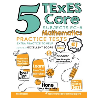 5 TExES Core Subjects EC-6 Mathematics Practice Tests: Extra Practice to Help Achieve an Excellent Score