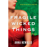 Fragile Wicked Things